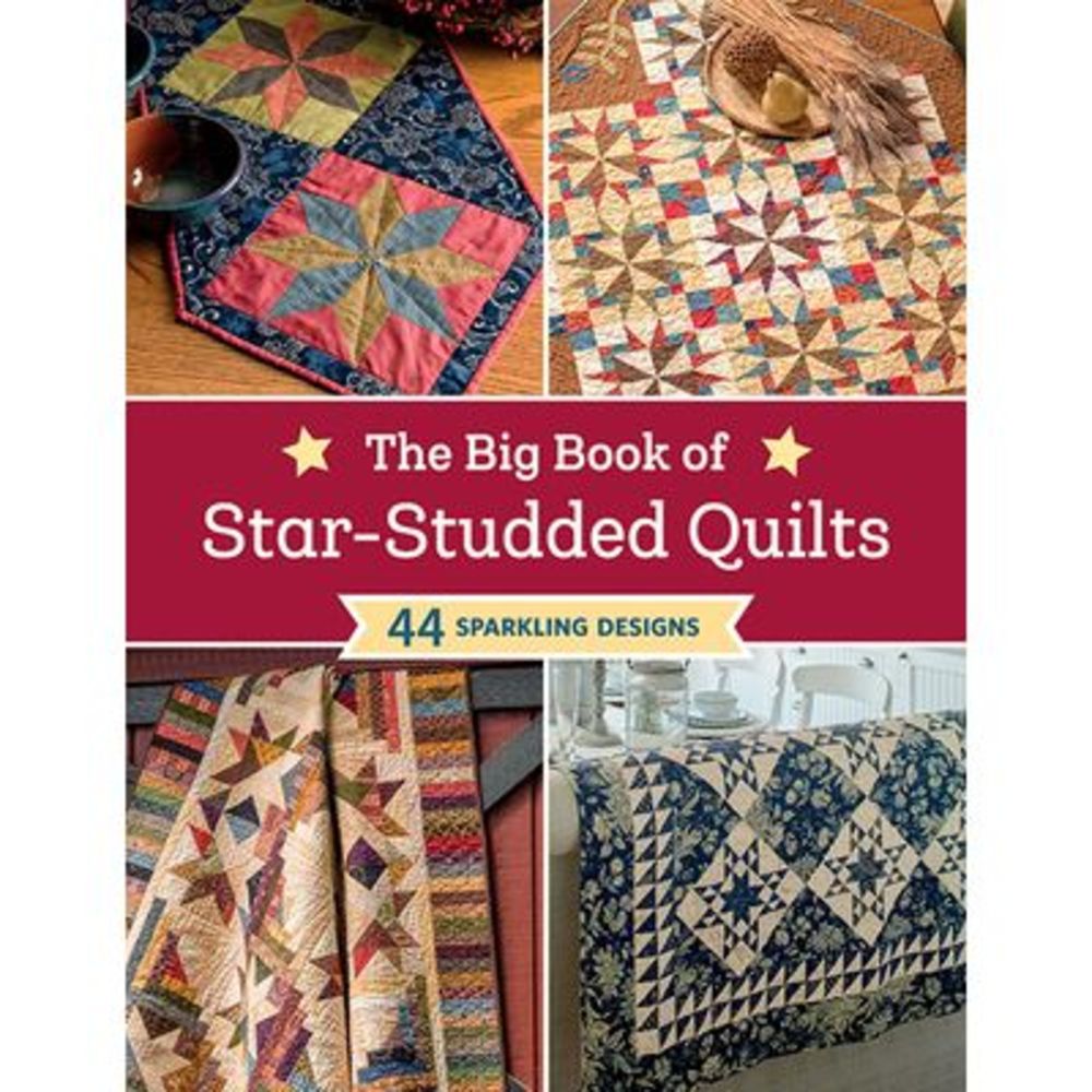 The Big Book of Star-Studded Quilts: 44 Sparkling Designs -- That Patchwork Plac
